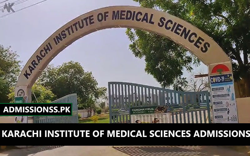 Karachi Institute of Medical Sciences Admissions