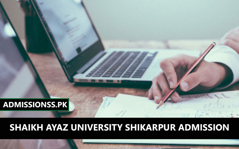 Shaikh Ayaz University Shikarpur SAUS Admission